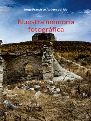 cover image of Nuestra memoria fotografica